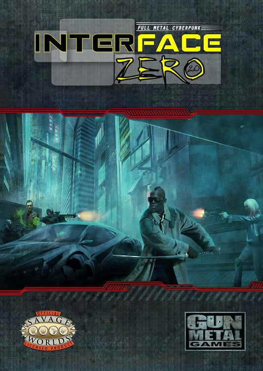 Interface Zero 2.0: Full Metal Cyberpunk (Savage Worlds) RPG